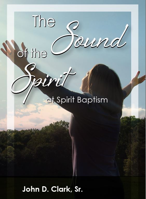 The Sound of the Spirit at Spirit baptism. Read online now.